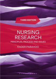 Nursing Research: Principles, Process and Issues Nursing Research: Principles, Process and Issues
