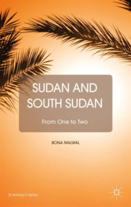 Sudan and South Sudan: From One to Two Sudan and South Sudan: From One to Two