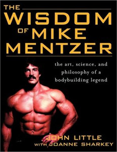 The Wisdom of Mike Mentzer The Wisdom of Mike Mentzer