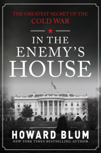 In the Enemy's House: The Greatest Secret of the Cold War In the Enemy's House: The Greatest Secret of the Cold War