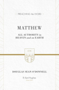 Matthew: All Authority in Heaven and on Earth Matthew: All Authority in Heaven and on Earth
