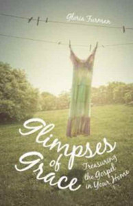 Glimpses of Grace: Treasuring the Gospel in Your Home