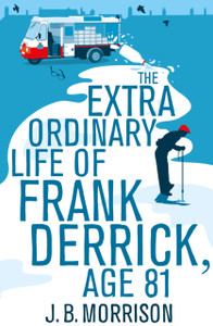 The Extra Ordinary Life of Frank Derrick, Age 81 The Extra Ordinary Life of Frank Derrick, Age 81
