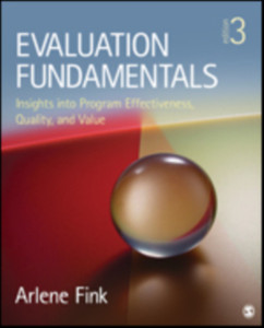 Evaluation Fundamentals: Insights into Program Effectiveness, Quality, and Value Evaluation Fundamentals: Insights into Program Effectiveness, Quality, and Value
