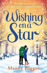 Wishing on a Star: A heart warming and perfect romance from bestselling author Mandy Baggot Wishing on a Star: A heart warming and perfect romance from bestselling author Mandy Baggot