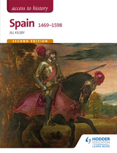 Access to History: Spain 1469-1598 Second Edition Access to History: Spain 1469-1598 Second Edition