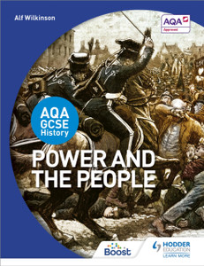 AQA GCSE History: Power and the People AQA GCSE History: Power and the People