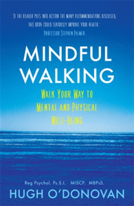 Mindful Walking: Walk Your Way to Mental and Physical Well-Being Mindful Walking: Walk Your Way to Mental and Physical Well-Being