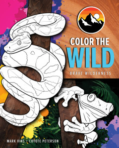 Color the Wild: Brave Wilderness Coloring Pages (Coyote Peterson Animal Coloring Book) (Ages 6-10) Color the Wild: Brave Wilderness Coloring Pages (Coyote Peterson Animal Coloring Book) (Ages 6-10)