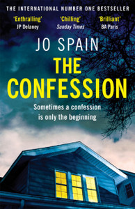 The Confession: A totally addictive psychological thriller with shocking twists and turns The Confession: A totally addictive psychological thriller with shocking twists and turns
