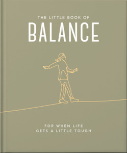 The Little Book of Balance: For when life gets a little tough The Little Book of Balance: For when life gets a little tough