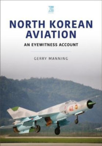 North Korean Aviation: An Eyewitness Account North Korean Aviation: An Eyewitness Account