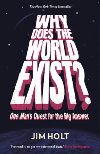 Why Does the World Exist?: One Man's Quest for the Big Answer Why Does the World Exist?: One Man's Quest for the Big Answer