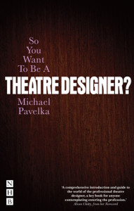 So You Want To Be A Theatre Designer? So You Want To Be A Theatre Designer?
