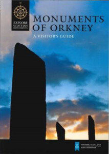 Monuments of Orkney: A Visitor's Guide Monuments of Orkney: A Visitor's Guide