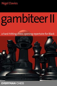Gambiteer II: A Hard-hitting Chess Opening Repertoire for Black Gambiteer II: A Hard-hitting Chess Opening Repertoire for Black