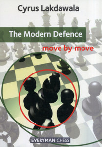 The Modern Defence: Move by Move The Modern Defence: Move by Move