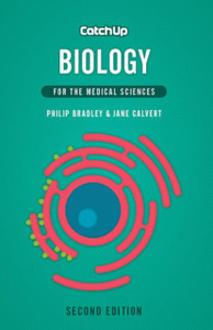 Catch Up Biology, second edition: For the Medical Sciences Catch Up Biology, second edition: For the Medical Sciences
