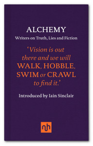 Alchemy: Writers on Truth, Lies and Fiction