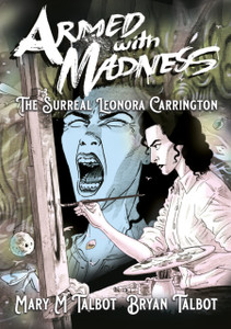 Armed With Madness: The Surreal Leonora Carrington Armed With Madness: The Surreal Leonora Carrington