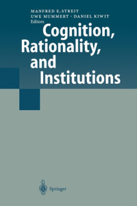 Cognition, Rationality, and Institutions Cognition, Rationality, and Institutions