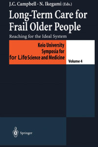 Long-Term Care for Frail Older People: Reaching for the Ideal System Long-Term Care for Frail Older People: Reaching for the Ideal System