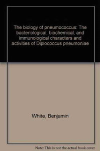 Pneumonia by R. Heffron, Introduction by Maxwell Finland. The Biology of Pneumococcus by B. White, New Foreword by Robert Austin