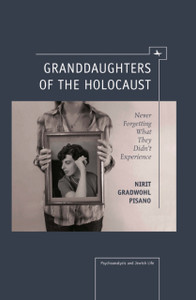 Granddaughters of the Holocaust: Never Forgetting What They Didn't Experience