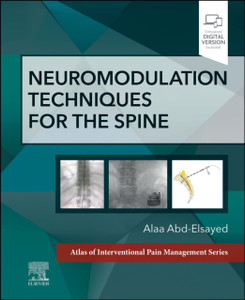 Neuromodulation Techniques for the Spine: A Volume in the Atlas of Interventional Pain Management Series