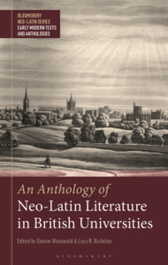 An Anthology of Neo-Latin Literature in British Universities An Anthology of Neo-Latin Literature in British Universities