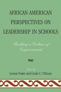 African American Perspectives on Leadership in Schools: Building a Culture of Empowerment