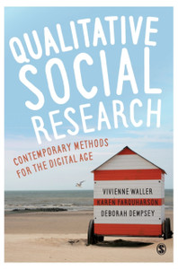 Qualitative Social Research: Contemporary Methods for the Digital Age Qualitative Social Research: Contemporary Methods for the Digital Age