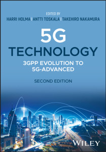 5G Technology: 3GPP Evolution to 5G-Advanced 5G Technology: 3GPP Evolution to 5G-Advanced
