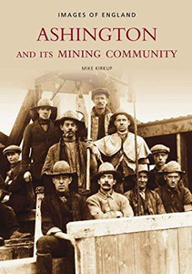 Ashington & Its Mining Community