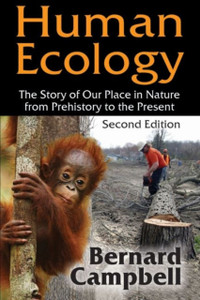 Human Ecology: The Story of Our Place in Nature from Prehistory to the Present