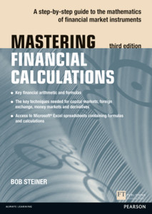 Mastering Financial Calculations: A step-by-step guide to the mathematics of financial market instruments Mastering Financial Calculations: A step-by-step guide to the mathematics of financial market instruments