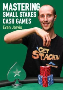 Mastering Small Stakes Cash Games: A Comprehensive Approach to Winning at Poker Mastering Small Stakes Cash Games: A Comprehensive Approach to Winning at Poker