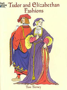 Tudor and Elizabethan Fashions Tudor and Elizabethan Fashions