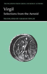 Virgil: Selections from the Aeneid Virgil: Selections from the Aeneid