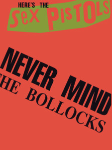 Never Mind The Bollocks Never Mind The Bollocks