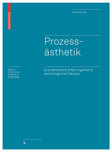Prozessasthetik: Eine asthetische Erfahrungstheorie des oekologischen Designs