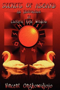 Secrets of Asgard: An Instruction In Esoteric Rune Wisdom