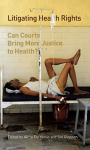 Litigating Health Rights: Can Courts Bring More Justice to Health? Litigating Health Rights: Can Courts Bring More Justice to Health?