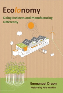Ecolonomy: Doing Business and Manufacturing Differently
