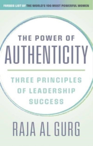 The Power of Authenticity: Three Priniciples of Leadership Success