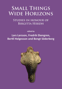 Small Things – Wide Horizons: Studies in honour of Birgitta Hardh
