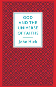 God And The Universe Of Faiths: Essays In The Philosophy Of Religion God And The Universe Of Faiths: Essays In The Philosophy Of Religion