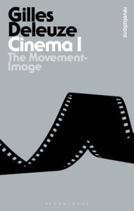 Cinema I: The Movement-Image