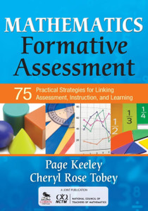 Mathematics Formative Assessment, Volume 1: 75 Practical Strategies for Linking Assessment, Instruction, and Learning Mathematics Formative Assessment, Volume 1: 75 Practical Strategies for Linking Assessment, Instruction, and Learning