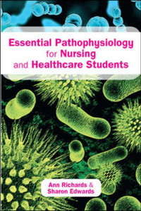Essential Pathophysiology for Nursing and Healthcare Students Essential Pathophysiology for Nursing and Healthcare Students